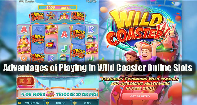 Advantages of Playing in Wild Coaster Online Slots