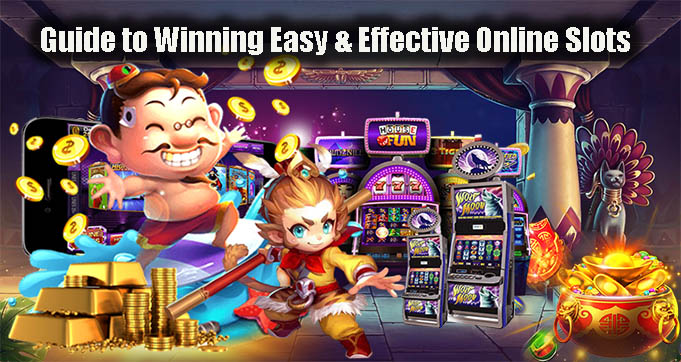 Guide to Winning Easy & Effective Online Slots